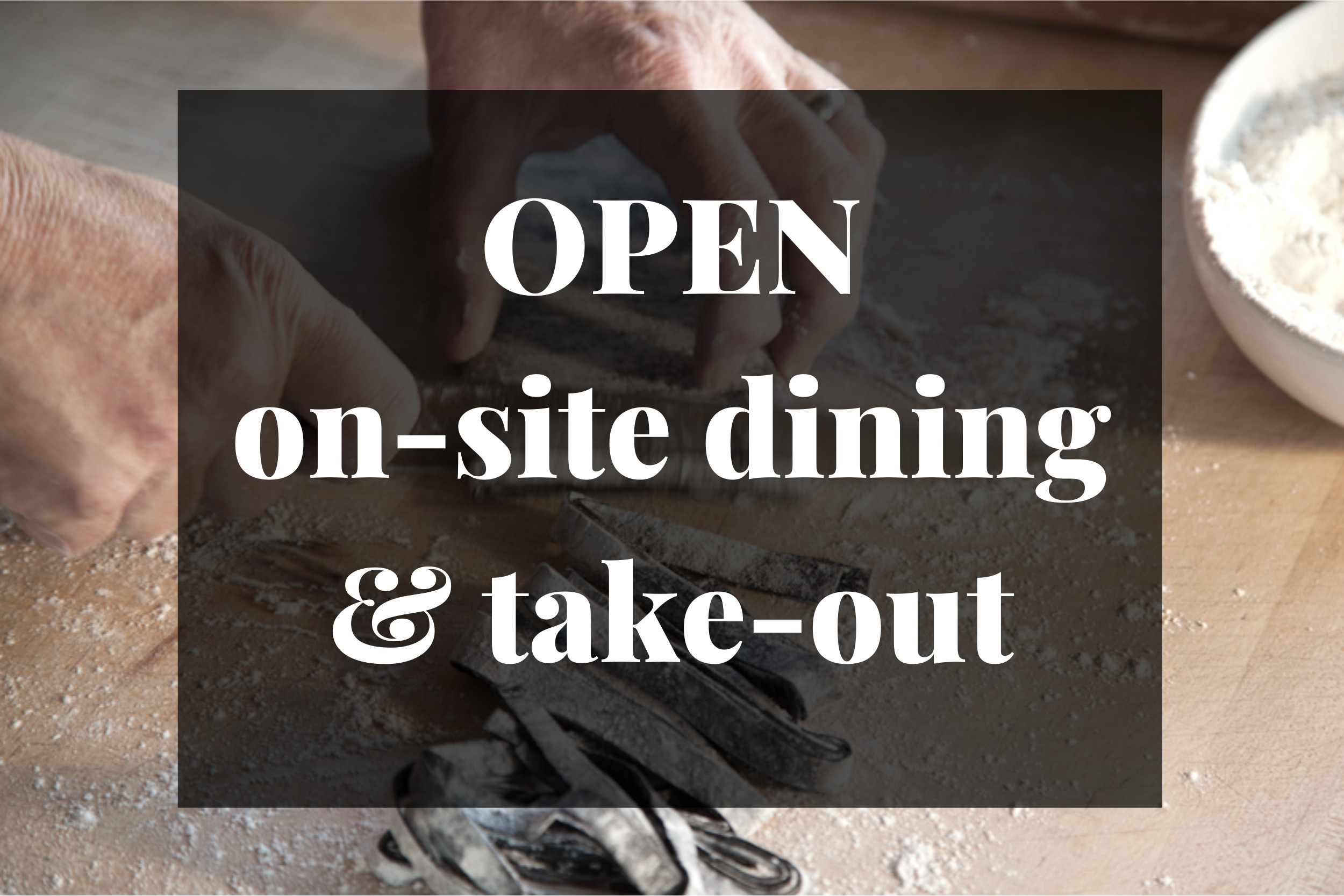 Open for on-site dining and take-out